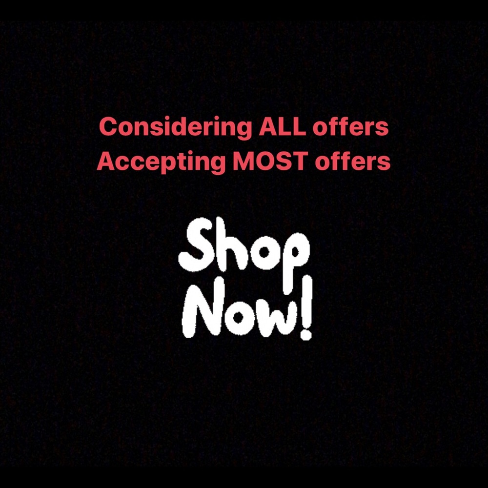 Send me your OFFERS ! I will be accepting MOST